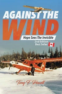 Against the Wind: Hope Sees Invisible 2nd Edition