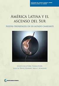 América Latina y el ascenso del Sur: Nuevas prioridades en un mundo cambiante