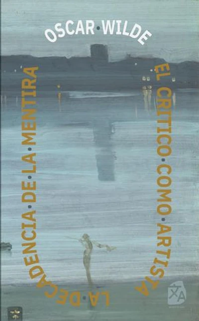 El crítico como artista - La decadencia de la mentira