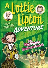 The Egyptian Enchantment A Lottie Lipton Adventure