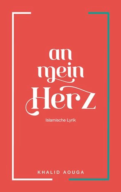 An mein Herz: Islamische Lyrik
