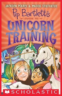 Pip Bartlett's Guide to Unicorn Training (Pip Bartlett #2)