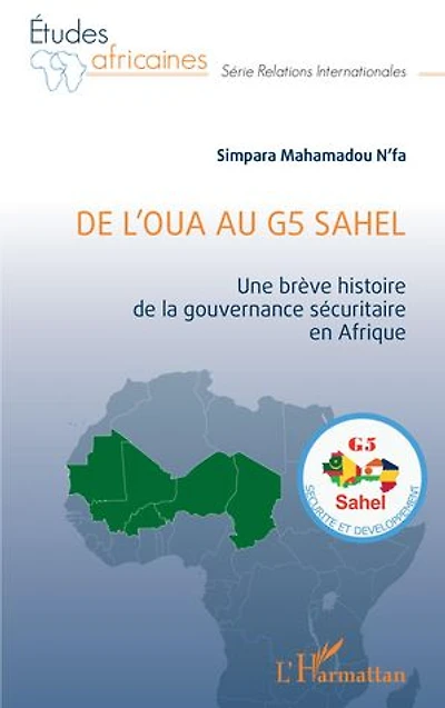 De l'OUA au G5 Sahel: Une brève histoire de la gouvernance sécuritaire en Afrique