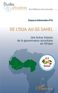 De l'OUA au G5 Sahel: Une brève histoire de la gouvernance sécuritaire en Afrique
