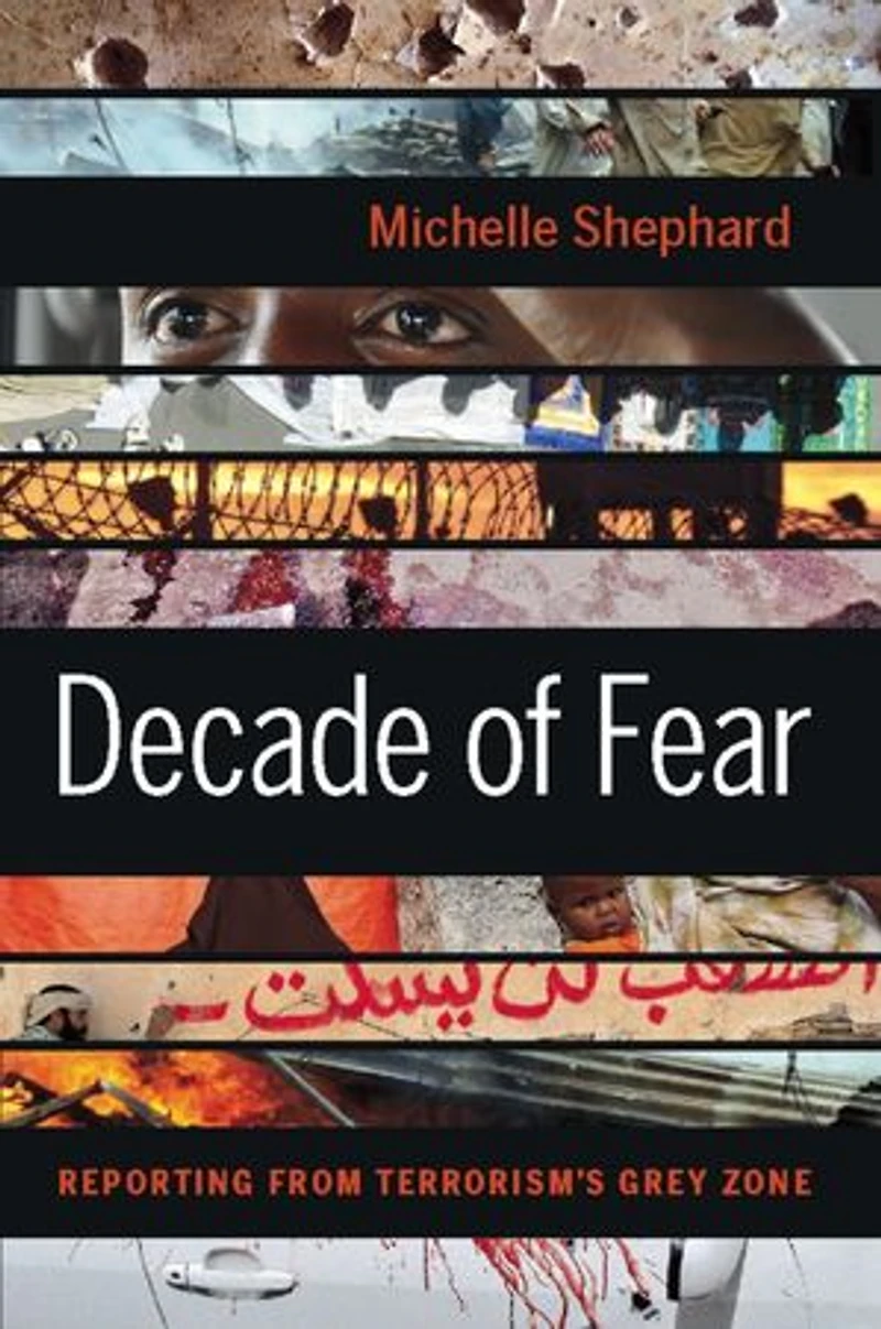 Decade of Fear: Reporting from Terrorism's Grey Zone
