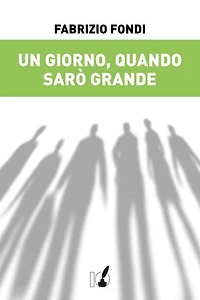 Un giorno, quando sarò grande