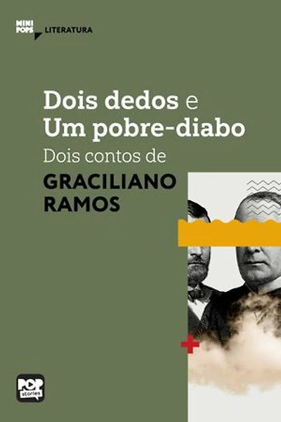 Dois dedos e Um pobre-diabo: Dois contos de Graciliano Ramos: Literatura