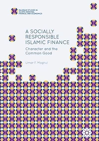 A Socially Responsible Islamic Finance: Character And The Common Good