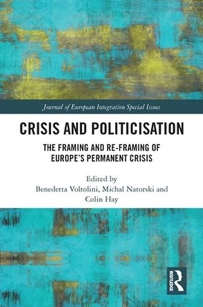 Crisis and Politicisation: The Framing Re-framing of Europe's Permanent