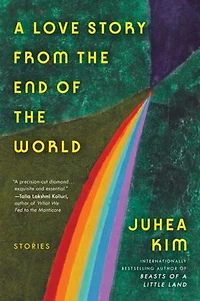 A Love Story from the End of World: Stories