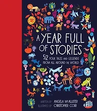 A Year Full of Stories: 52 classic stories from all around the world