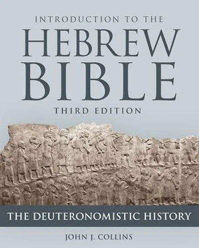 Introduction to The Hebrew Bible, Third Edition - Deuteronomistic History
