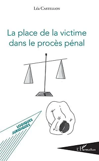 La place de la victime dans le procès pénal
