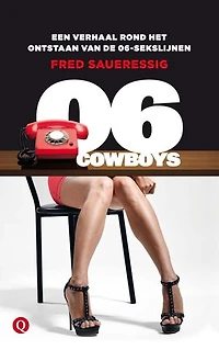 06-Cowboys: een verhaal rond het ontstaan van de 06-sekslijnen