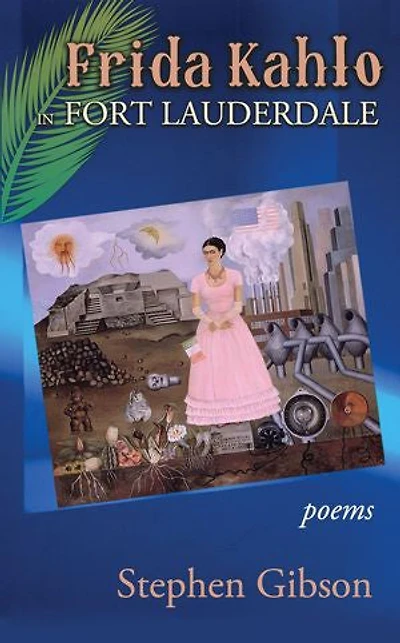 Frida Kahlo Fort Lauderdale: Poems