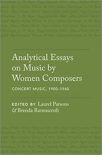 Analytical Essays on Music by Women Composers: Concert Music, 1900–1960