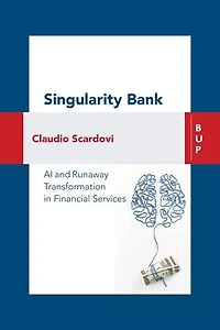 Singularity Bank: AI and Runaway Transformation in Financial Services