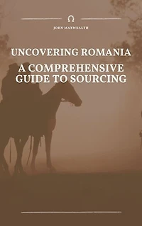 Uncovering Romania - A Comprehensive Guide to Sourcing