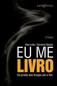 Eu me livro:: da prisão das drogas até o fim