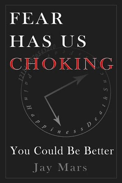 Fear Has Us Choking: You Could Be Better