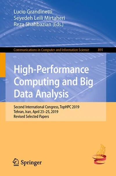 High-Performance Computing and Big Data Analysis: Second International Congress, TopHPC 2019, Tehran, Iran, April 23-25, Revised Selected Papers