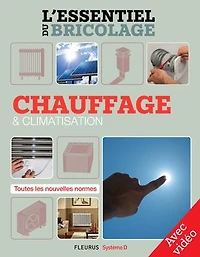 Chauffage & climatisation (avec vidéo): L'essentiel du bricolage