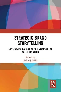 Strategic Brand Storytelling: Leveraging Narrative for Competitive Value Creation