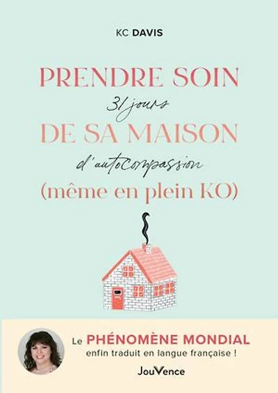 Prendre soin de sa maison (même en plein KO): 31 jours d'autocompassion