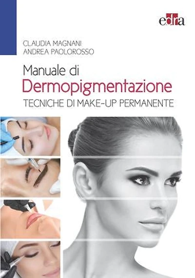 Manuale di Dermopigmentazione: Tecniche di make-up permanente