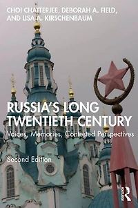 Russia's Long Twentieth Century: Voices, Memories, Contested Perspectives
