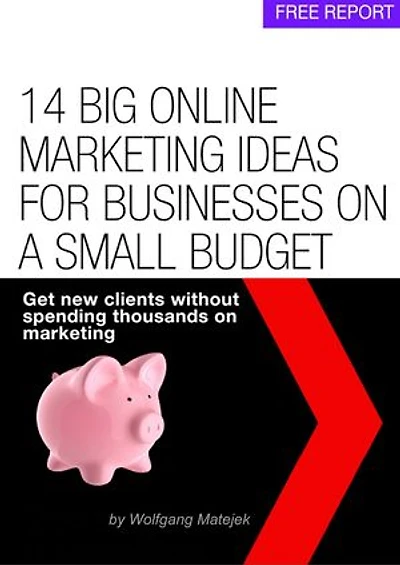 14 Big Online Marketing Ideas For Small Businesses On A Small Budget