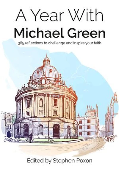 A Year with Michael Green: 365 Reflections to Challenge and Inspire your Faith