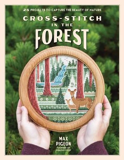 Cross-Stitch the Forest: 25 Projects to Capture Beauty of Nature