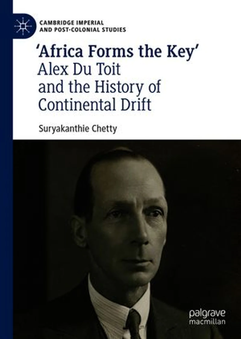 'Africa Forms the Key': Alex Du Toit and History of Continental Drift