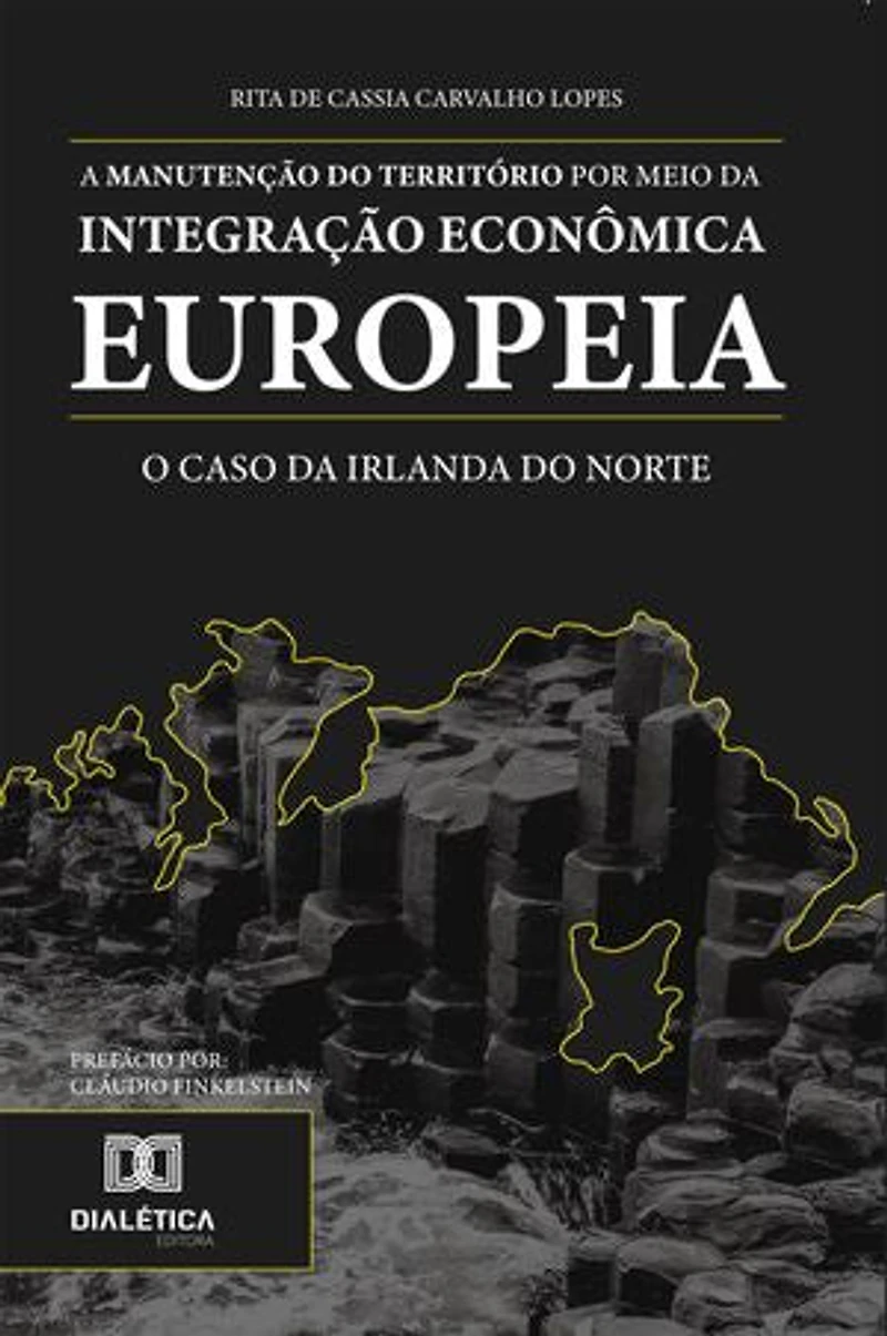 A manutenção do território por meio da integração econômica europeia: o caso da Irlanda do Norte