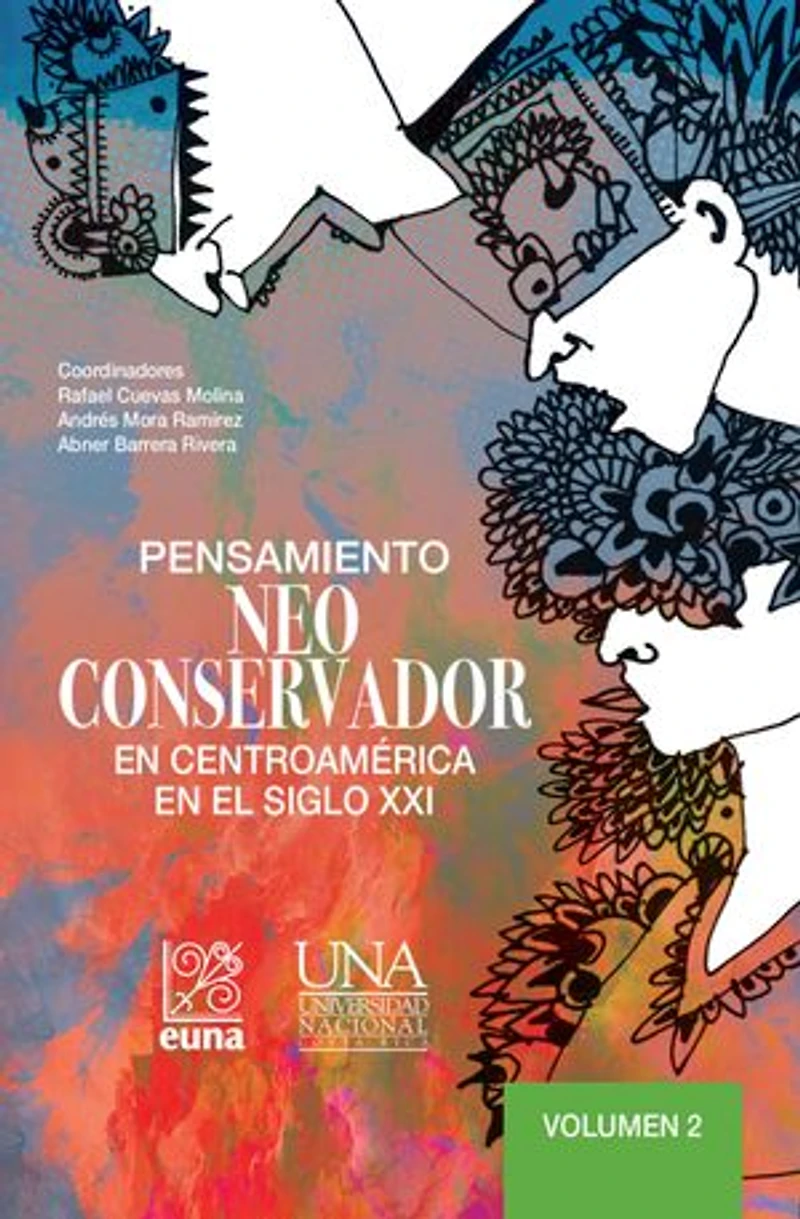 Pensamiento neoconservador en Centroamérica en el siglo XXI. Volumen 2