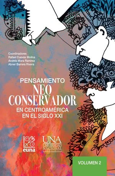 Pensamiento neoconservador en Centroamérica en el siglo XXI. Volumen 2