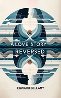 A Love Story Reversed