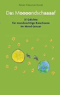 Das Moooondschaaaaf: 31 Gdichte für mondsüchtige Rwachsene Im Mond-Januar