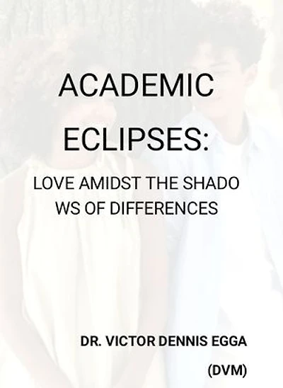 Academic Eclipses: Love Amidst The Shadow of Differences