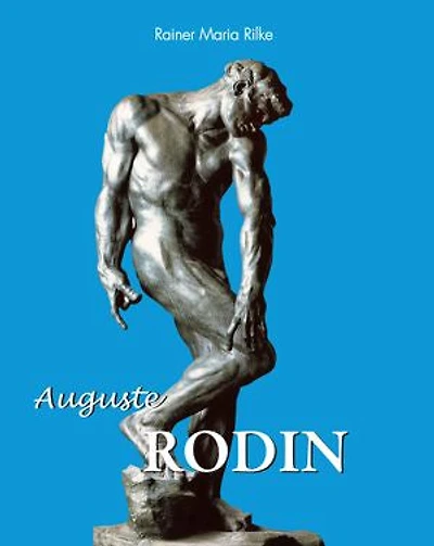 Auguste Rodin: The Birth of Modern Sculpture