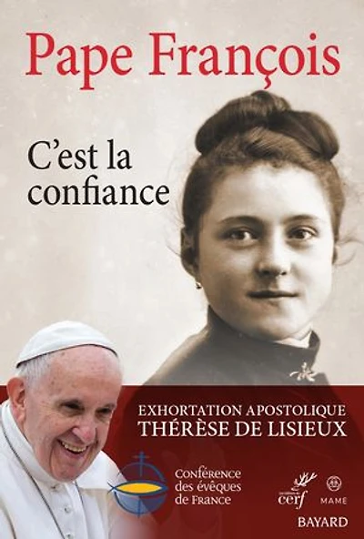 C'est la confiance: Exhortation apostolique - Thérèse de Lisieux