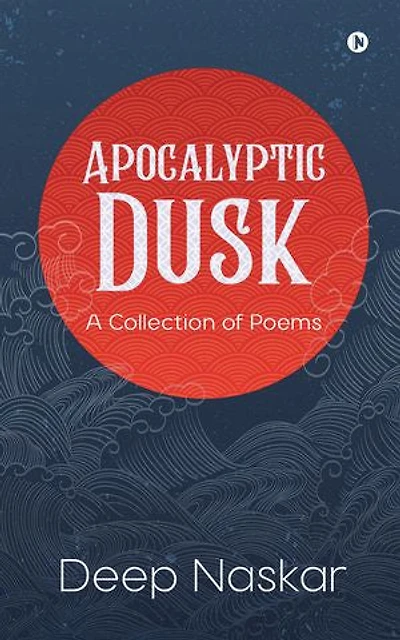 Apocalyptic Dusk: A Collection of Poems