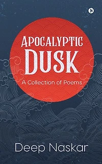 Apocalyptic Dusk: A Collection of Poems