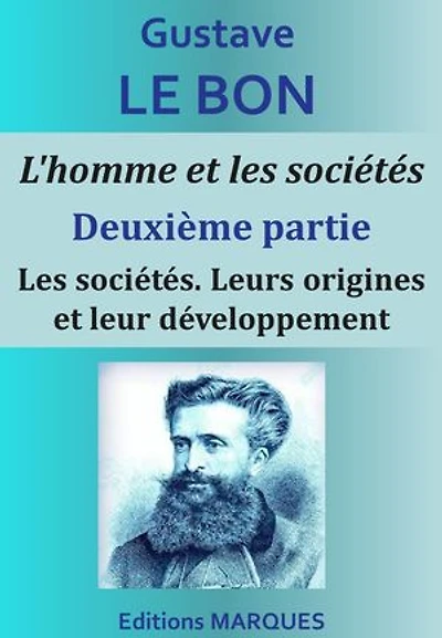 L'homme et les sociétés. Leurs origines et leur histoire: Deuxième partie - Les sociétés. Leurs origines et leur développement