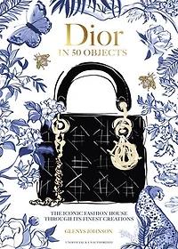 Dior 50 Objects: The iconic fashion house through its finest creations