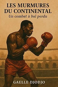 Les murmures du continental : Un combat a bal perdu: Dans chaque tumulte du passé, se cache un silence des étoiles et une promesse d'avenir