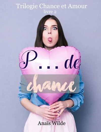 P... de Chance: Trilogie Chance et Amour
