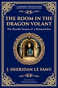 The Room in the Dragon Volant: A Gothic Romance of Deception, Intrigue, and the Supernatural