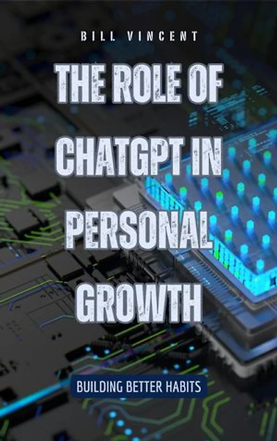 The Role of ChatGPT in Personal Growth: Building Better Habits
